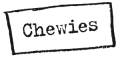 Chewies